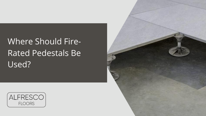Where SHould Fire-Rated Pedestals Be Used?